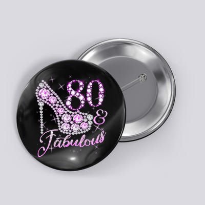 Fabulous & 80 Sparkly Shiny Heel 80th Birthday Button