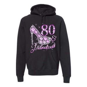 Fabulous & 80 Sparkly Shiny Heel 80th Birthday Premium Hoodie