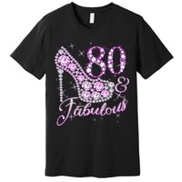 Fabulous & 80 Sparkly Shiny Heel 80th Birthday Premium T-Shirt