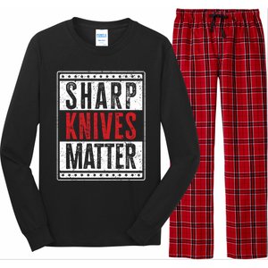 Funny And Chef Gift Sharp Knives Matter Cute Gift Long Sleeve Pajama Set