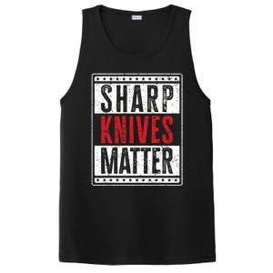 Funny And Chef Gift Sharp Knives Matter Cute Gift PosiCharge Competitor Tank