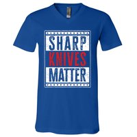 Funny And Chef Gift Sharp Knives Matter Cute Gift V-Neck T-Shirt