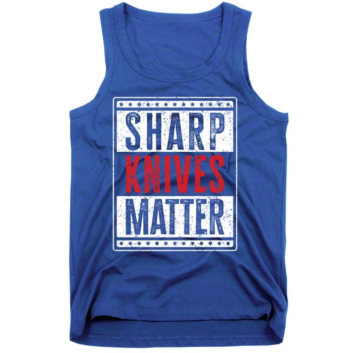 Funny And Chef Gift Sharp Knives Matter Cute Gift Tank Top