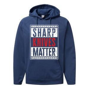 Funny And Chef Gift Sharp Knives Matter Cute Gift Performance Fleece Hoodie