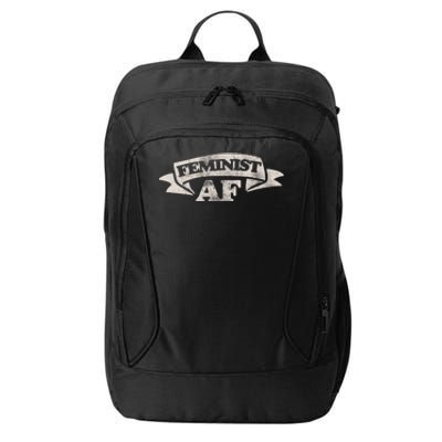 Feminist Af Cute Gift Proud Feminism Gift Feminists City Backpack