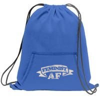 Feminist Af Cute Gift Proud Feminism Gift Feminists Sweatshirt Cinch Pack Bag