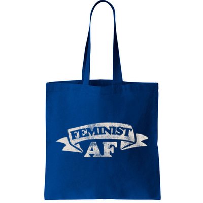 Feminist Af Cute Gift Proud Feminism Gift Feminists Tote Bag