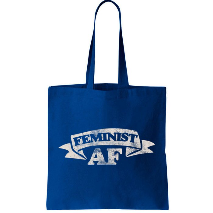 Feminist Af Cute Gift Proud Feminism Gift Feminists Tote Bag