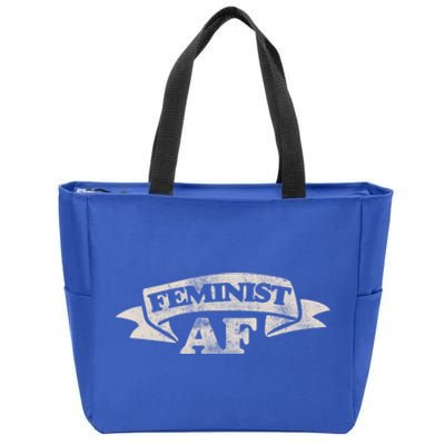 Feminist Af Cute Gift Proud Feminism Gift Feminists Zip Tote Bag