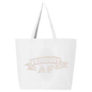 Feminist Af Cute Gift Proud Feminism Gift Feminists 25L Jumbo Tote