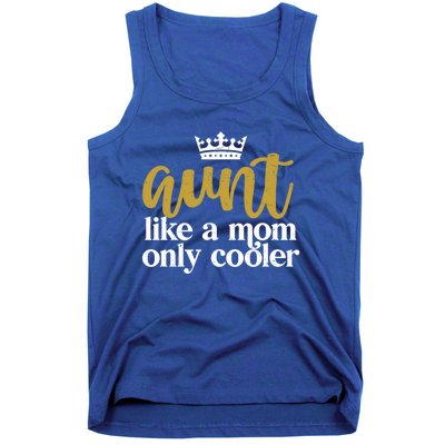 Funny And Cute Auntie Aunt Like A Mom Only Cooler With Crown Gift Tank Top