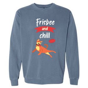 Frisbee And Chill Frisbee Great Gift Garment-Dyed Sweatshirt