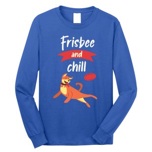 Frisbee And Chill Frisbee Great Gift Long Sleeve Shirt