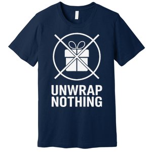 Funny Anti Christmas Unwrap Nothing Premium T-Shirt