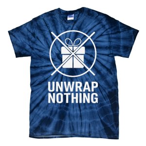 Funny Anti Christmas Unwrap Nothing Tie-Dye T-Shirt