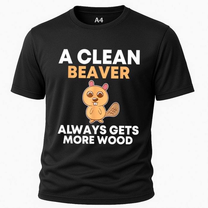 Funny A Clean Beaver Always Gets More Wood Joke Sarcastic Cooling Performance Crew T-Shirt