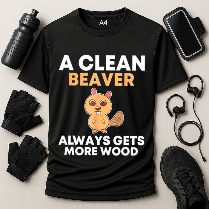 Funny A Clean Beaver Always Gets More Wood Joke Sarcastic Cooling Performance Crew T-Shirt