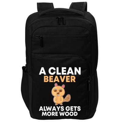 Funny A Clean Beaver Always Gets More Wood Joke Sarcastic Impact Tech Backpack