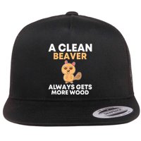 Funny A Clean Beaver Always Gets More Wood Joke Sarcastic Flat Bill Trucker Hat