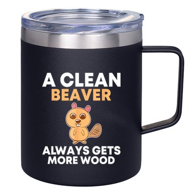Funny A Clean Beaver Always Gets More Wood Joke Sarcastic 12oz Stainless Steel Coffee Mug