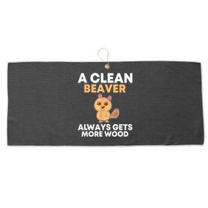 Funny A Clean Beaver Always Gets More Wood Joke Sarcastic Large Microfiber Waffle Golf Towel