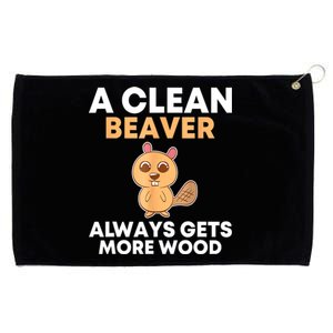 Funny A Clean Beaver Always Gets More Wood Joke Sarcastic Grommeted Golf Towel