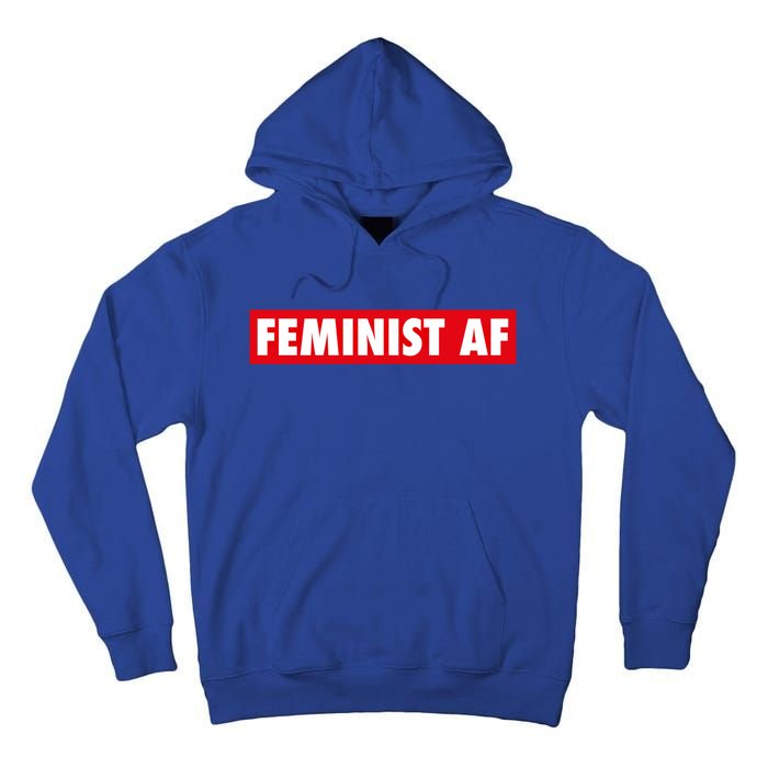 Feminist Af Cute Gift Tall Hoodie