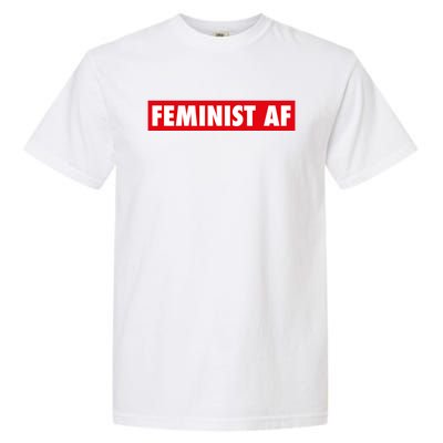 Feminist Af Cute Gift Garment-Dyed Heavyweight T-Shirt