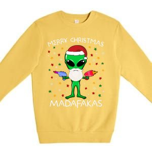 Funny Alien Christmas Cool Gift Merry Christmas Pew Madafakas Funny Gift Premium Crewneck Sweatshirt