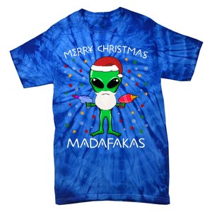 Funny Alien Christmas Cool Gift Merry Christmas Pew Madafakas Funny Gift Tie-Dye T-Shirt