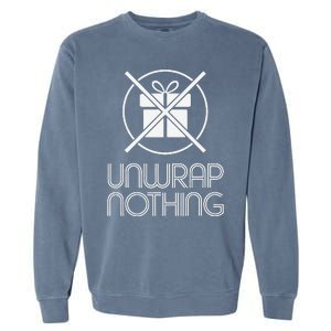 Funny Anti Christmas Grumpy Christmas Unwrap Nothing Garment-Dyed Sweatshirt