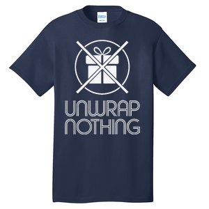 Funny Anti Christmas Grumpy Christmas Unwrap Nothing Tall T-Shirt