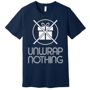 Funny Anti Christmas Grumpy Christmas Unwrap Nothing Premium T-Shirt