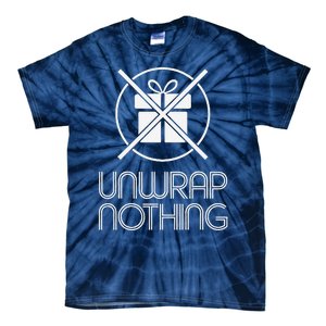 Funny Anti Christmas Grumpy Christmas Unwrap Nothing Tie-Dye T-Shirt