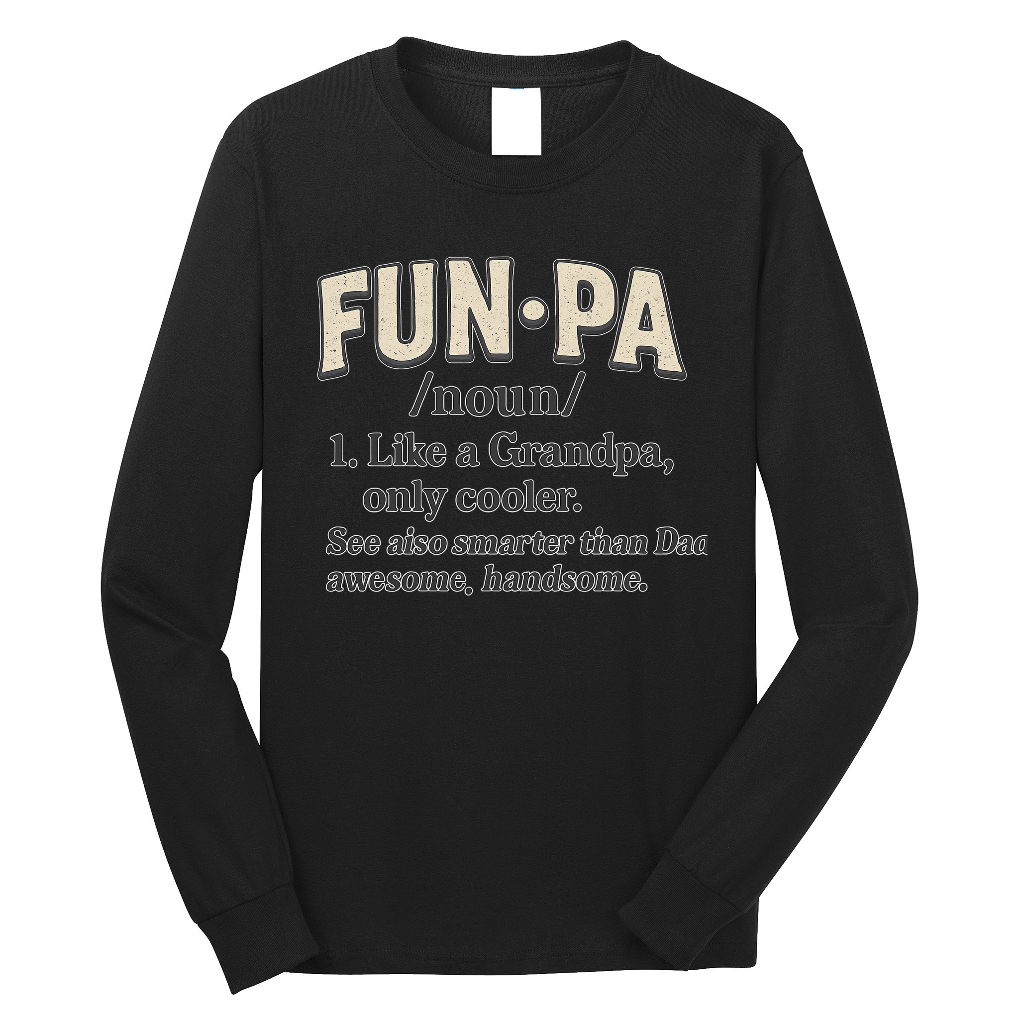 Fun-Pa: A Cool Twist on Grandpa Long Sleeve Shirt
