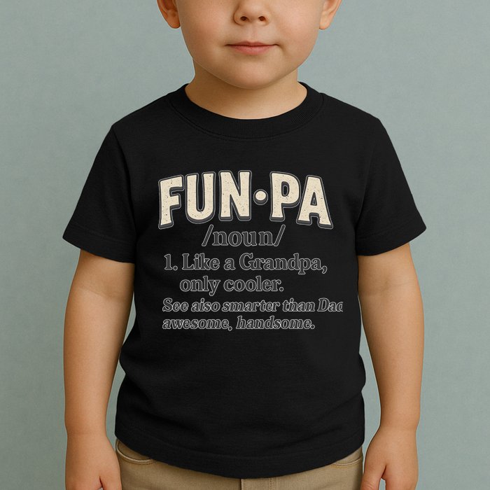 Fun-Pa: A Cool Twist on Grandpa Toddler T-Shirt