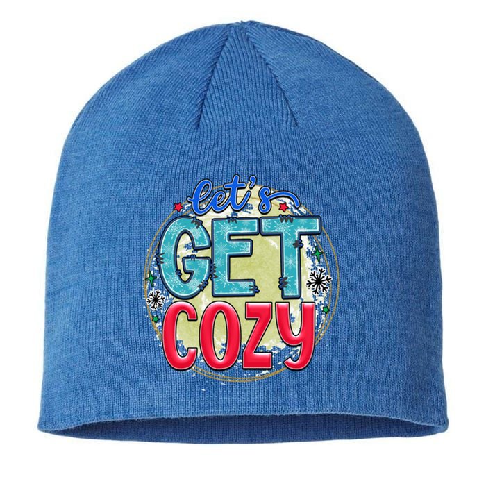 Fun And Cute LetS Get Cozy New Snowy Winter Novelty Gift Funny Gift Sustainable Beanie