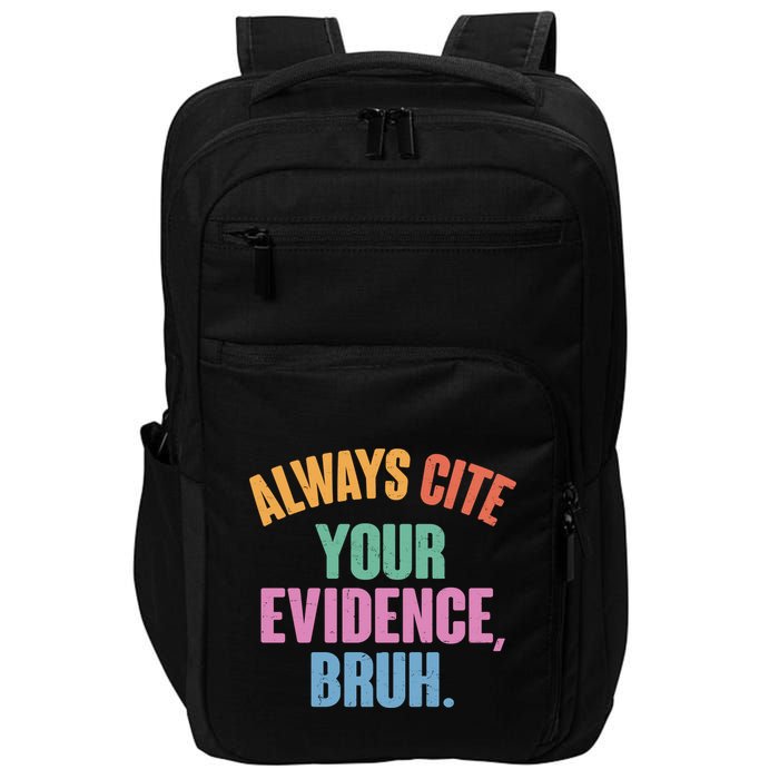 Funny Always Cite Your Evidence Bruh Impact Tech Backpack