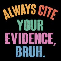 Funny Always Cite Your Evidence Bruh Impact Tech Backpack
