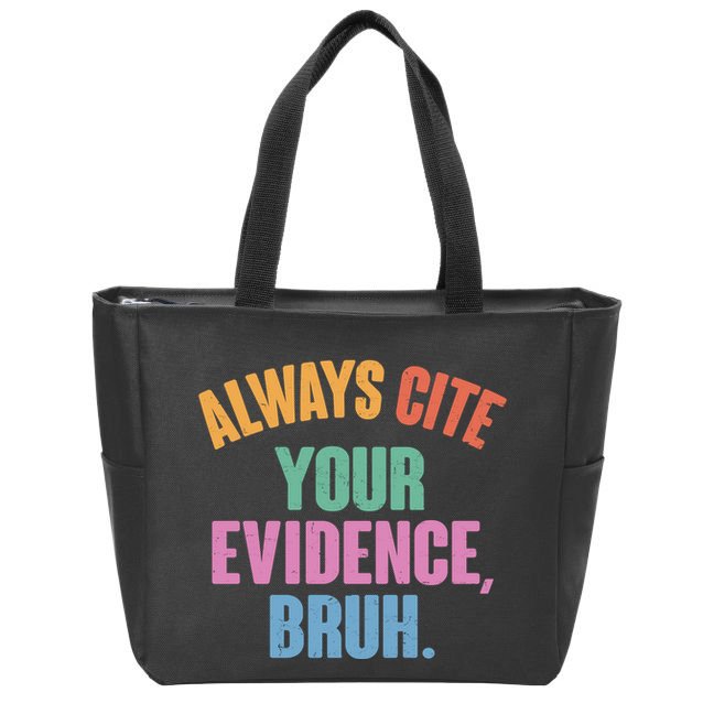 Funny Always Cite Your Evidence Bruh Zip Tote Bag