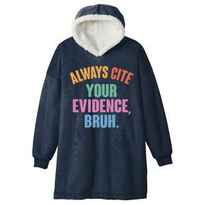 Funny Always Cite Your Evidence Bruh Hooded Wearable Blanket