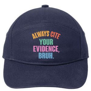 Funny Always Cite Your Evidence Bruh 7-Panel Snapback Hat