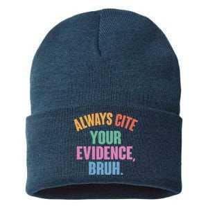 Funny Always Cite Your Evidence Bruh Sustainable Knit Beanie