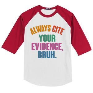 Funny Always Cite Your Evidence Bruh Kids Colorblock Raglan Jersey