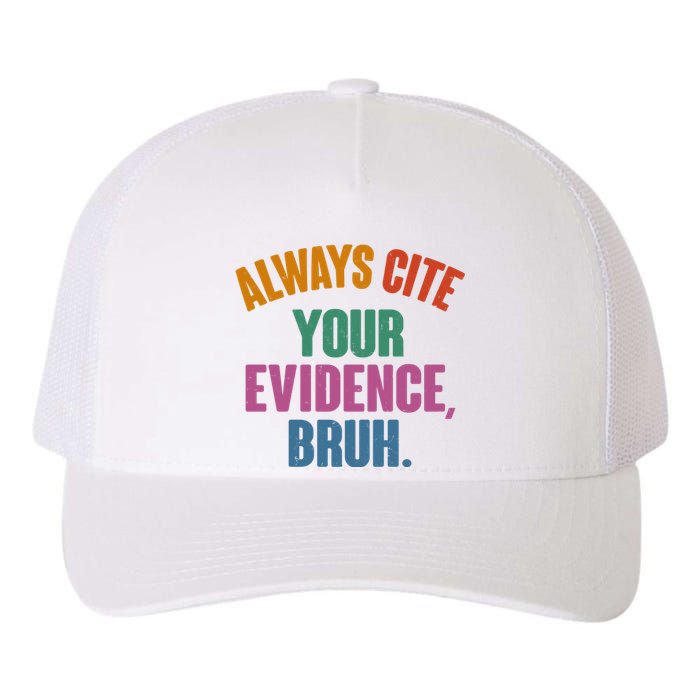 Funny Always Cite Your Evidence Bruh Yupoong Adult 5-Panel Trucker Hat