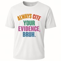 Funny Always Cite Your Evidence Bruh Cooling Performance Crew T-Shirt