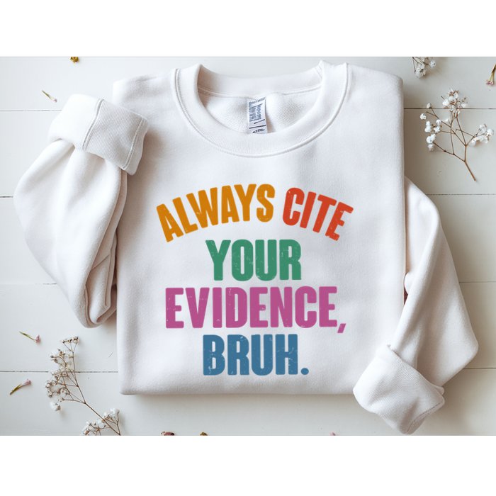 Funny Always Cite Your Evidence Bruh Sweatshirt