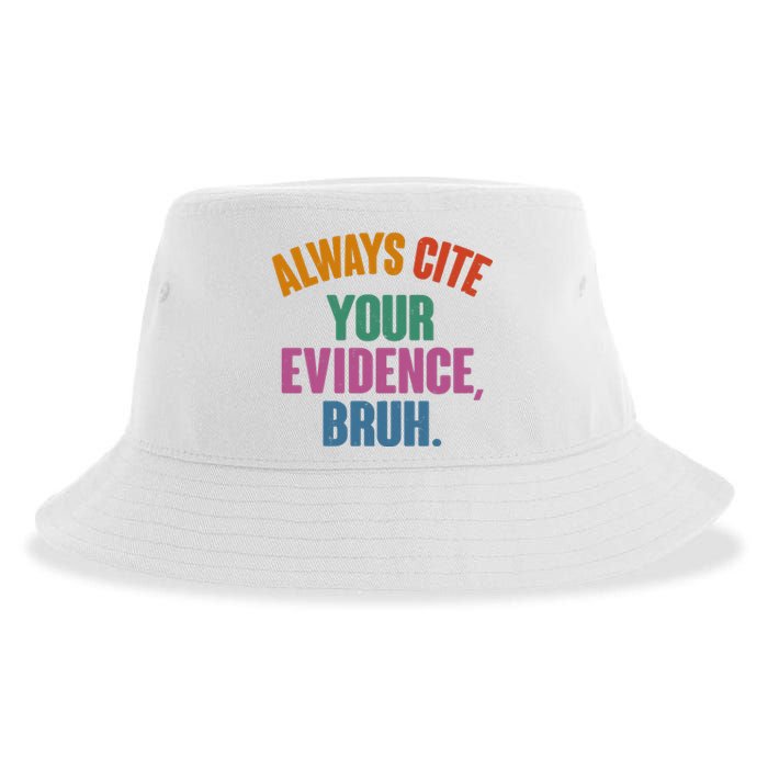 Funny Always Cite Your Evidence Bruh Sustainable Bucket Hat