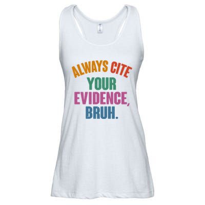 Funny Always Cite Your Evidence Bruh Ladies Essential Flowy Tank