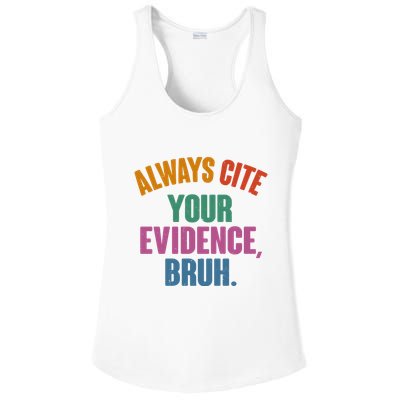 Funny Always Cite Your Evidence Bruh Ladies PosiCharge Competitor Racerback Tank